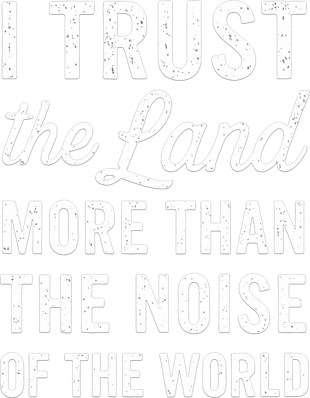I Trust the Land More than the Noise of the World artwork