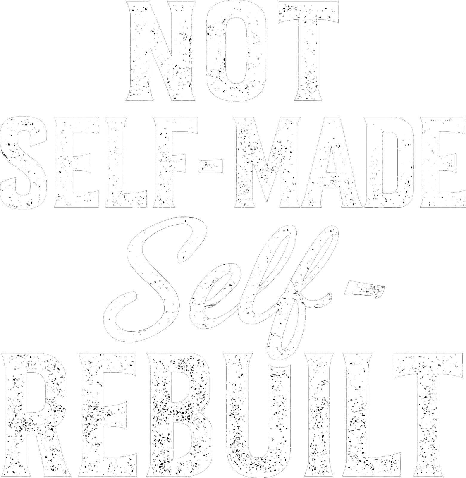 Not Self-Made. Self-Rebuilt. artwork