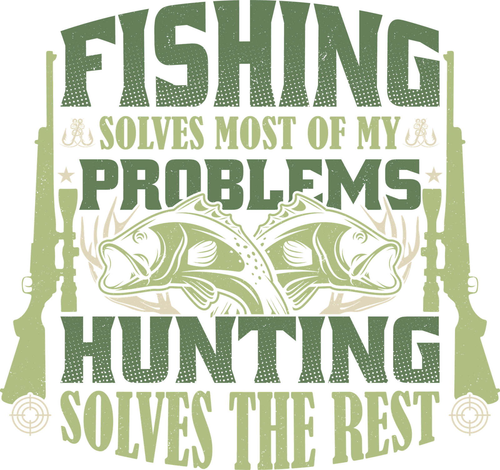 Fishing Solves Most of My Problems – Hunting Solves the Rest artwork