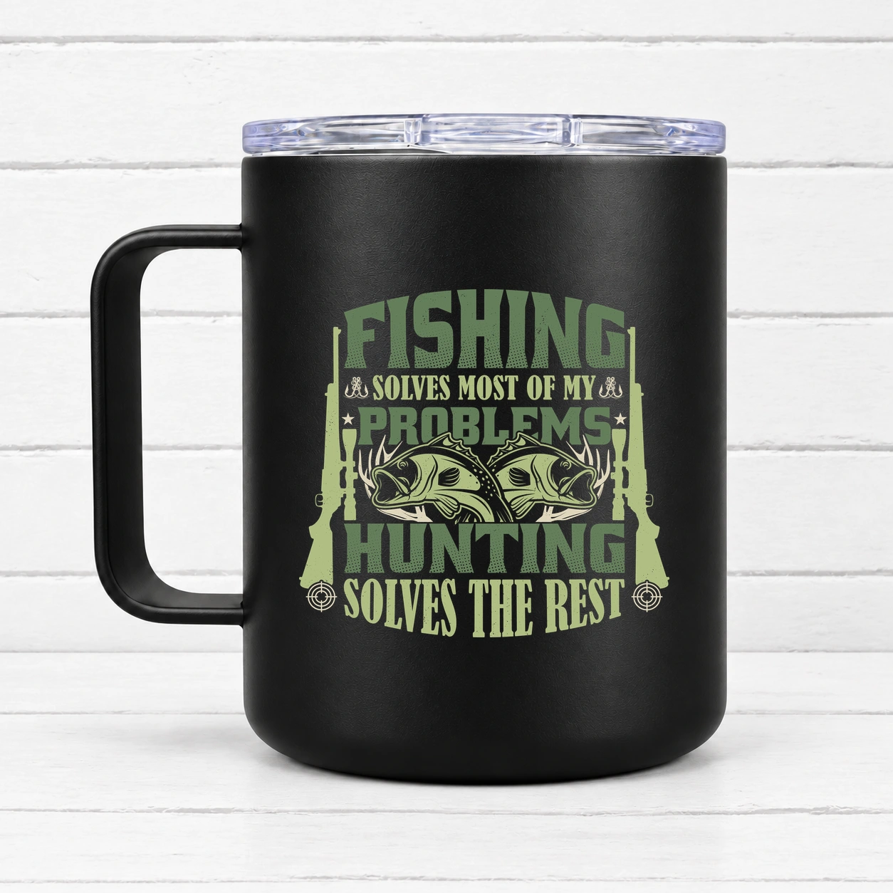 Fishing Solves Most of My Problems – Hunting Solves the Rest — 12 oz Travel Coffee Mug