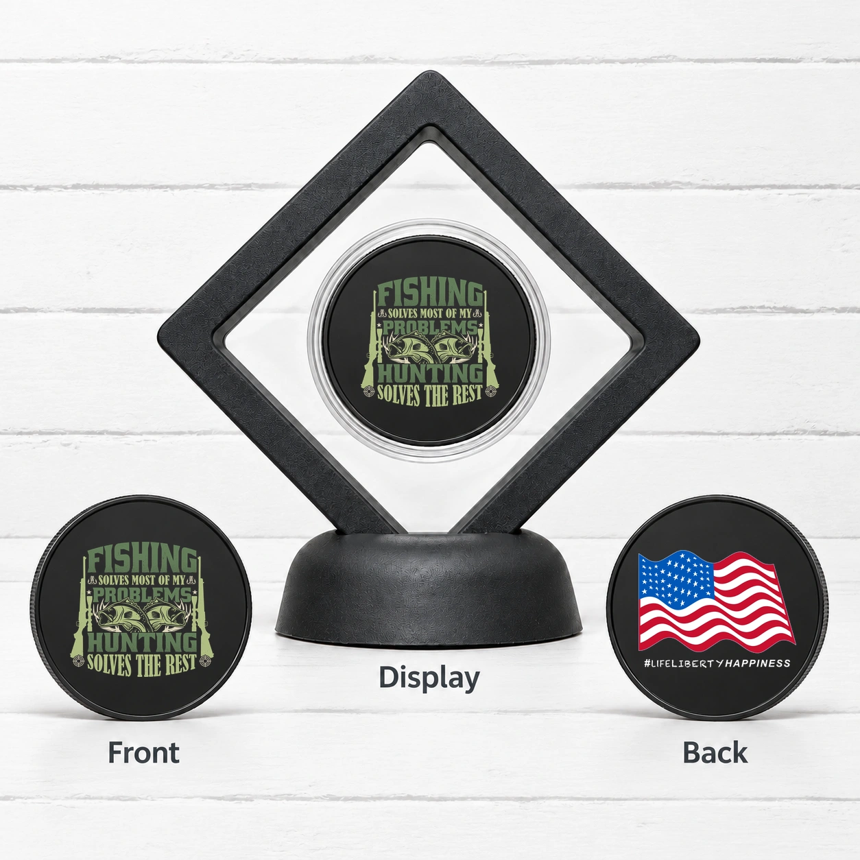 Fishing Solves Most of My Problems – Hunting Solves the Rest — Challenge Coin with Display