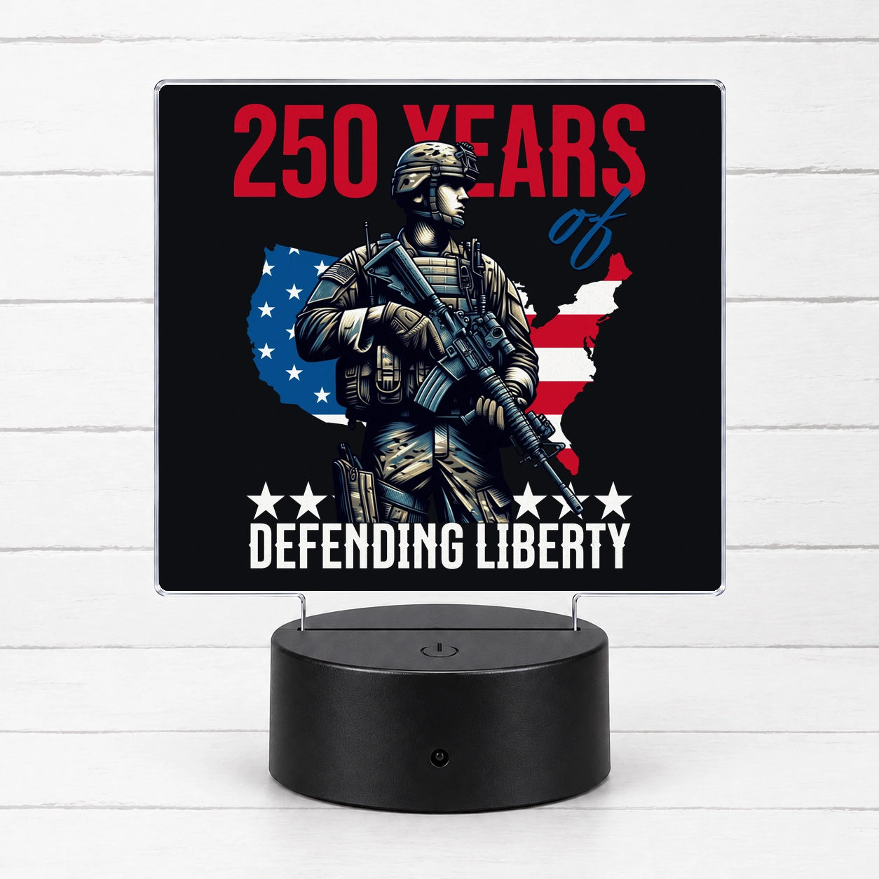 250 Years – Defending Liberty — LED Acrylic Light