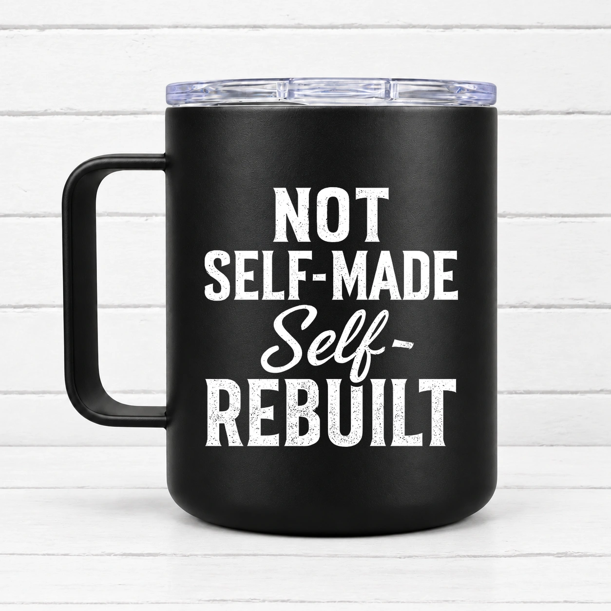 Not Self-Made. Self-Rebuilt. — 12 oz Travel Coffee Mug